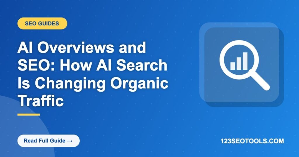 AI Overviews and SEO: How AI Search Is Changing Organic Traffic