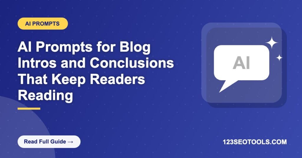 AI Prompts for Blog Intros and Conclusions That Keep Readers Reading