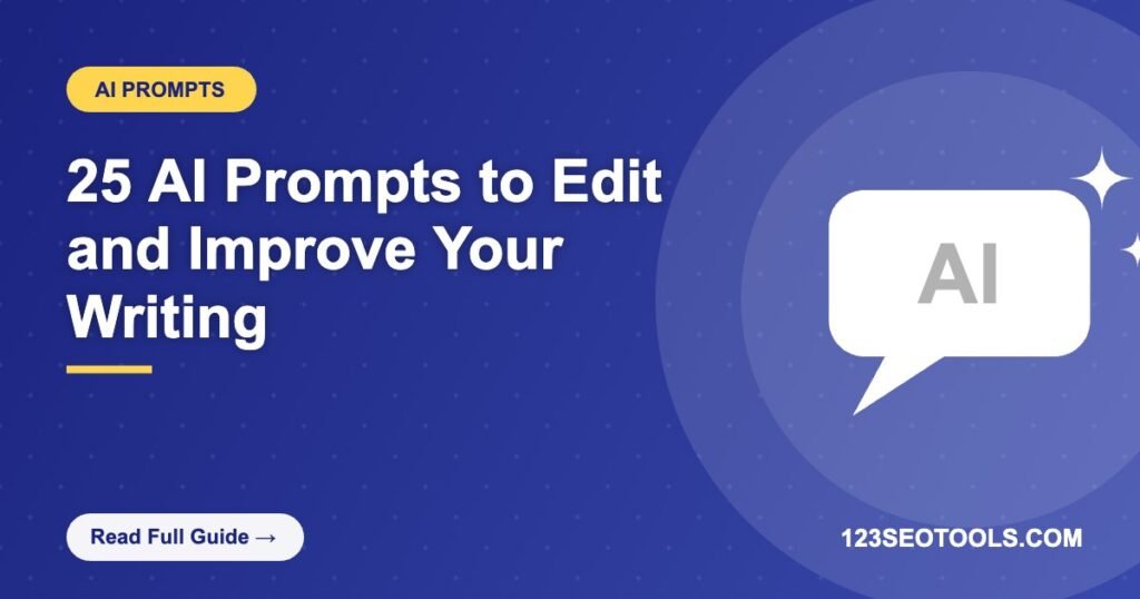 25 AI Prompts to Edit and Improve Your Writing 25 AI Prompts to Edit and Improve Your Writing