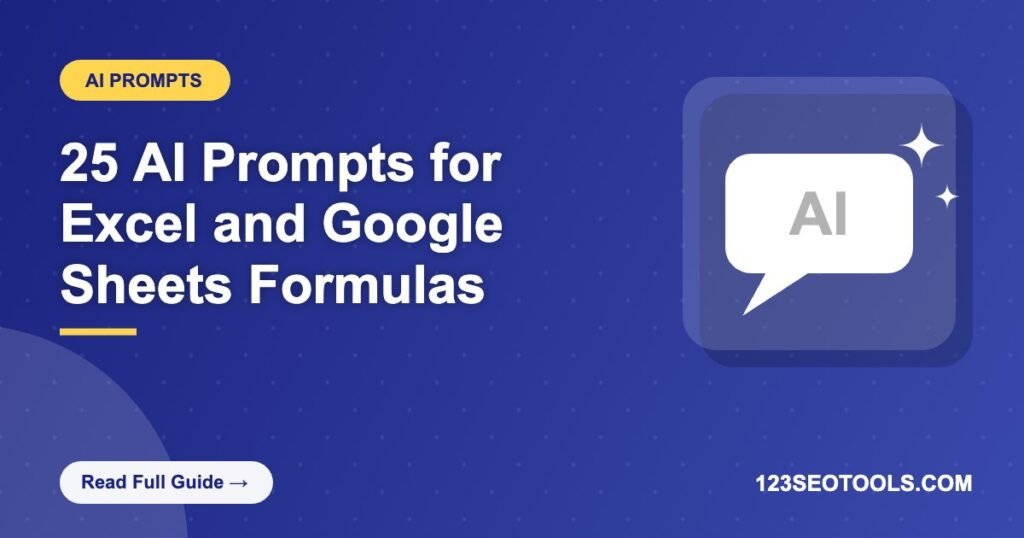 25 AI Prompts for Excel and Google Sheets Formulas 25 AI Prompts for Excel and Google Sheets Formulas