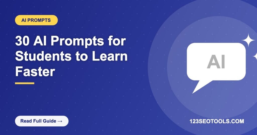 30 AI Prompts for Students to Learn Faster