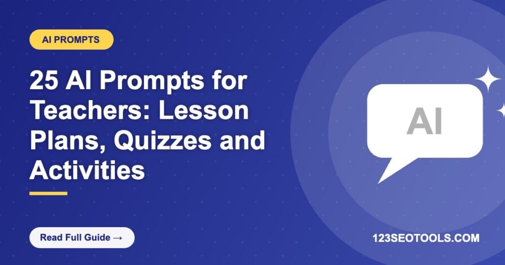 25 AI Prompts for Teachers: Lesson Plans, Quizzes and Activities 25 AI Prompts for Teachers: Lesson Plans, Quizzes and Activities
