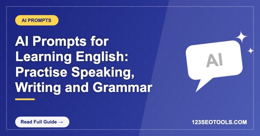AI Prompts for Learning English: Practise Speaking, Writing and Grammar
