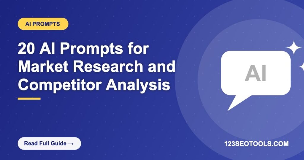 20 AI Prompts for Market Research and Competitor Analysis 20 AI Prompts for Market Research and Competitor Analysis