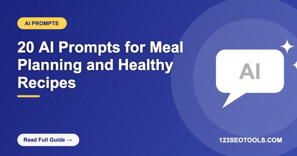 20 AI Prompts for Meal Planning and Healthy Recipes 20 AI Prompts for Meal Planning and Healthy Recipes