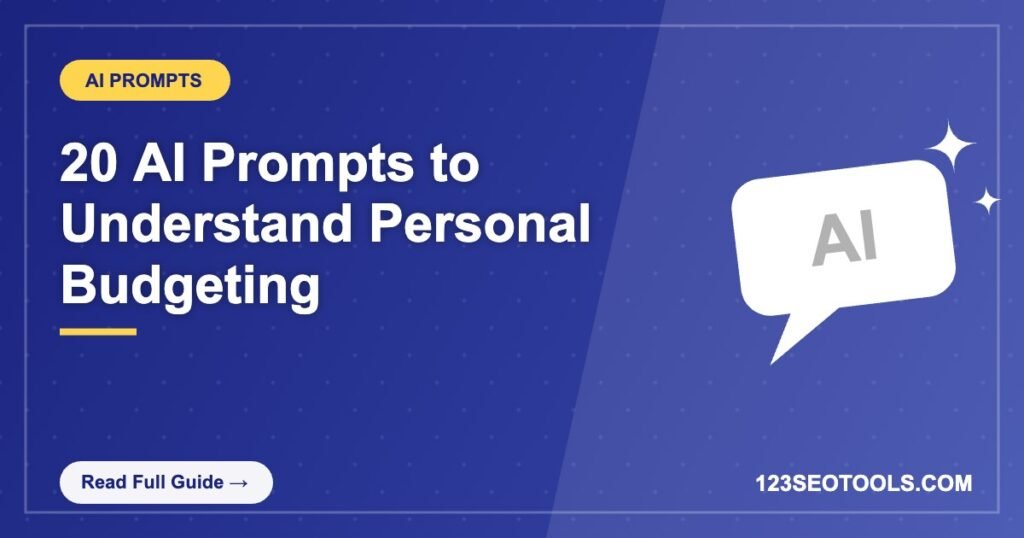20 AI Prompts to Understand Personal Budgeting 20 AI Prompts to Understand Personal Budgeting