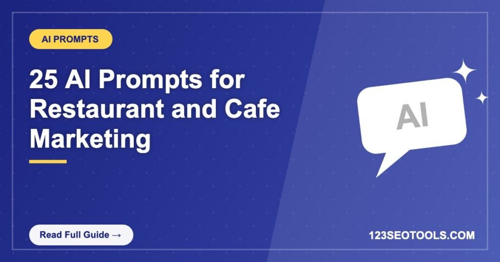 25 AI Prompts for Restaurant and Cafe Marketing 25 AI Prompts for Restaurant and Cafe Marketing