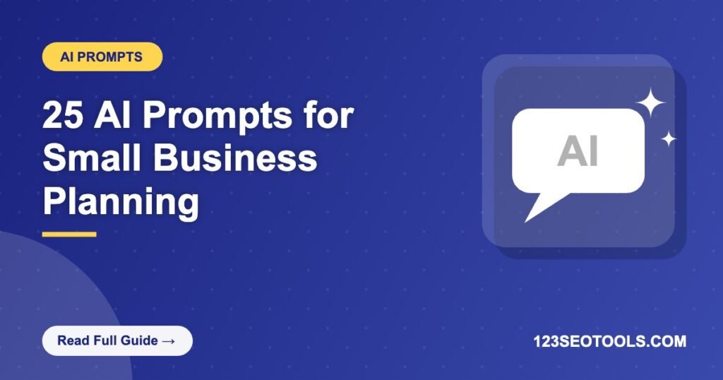 25 AI Prompts for Small Business Planning 25 AI Prompts for Small Business Planning