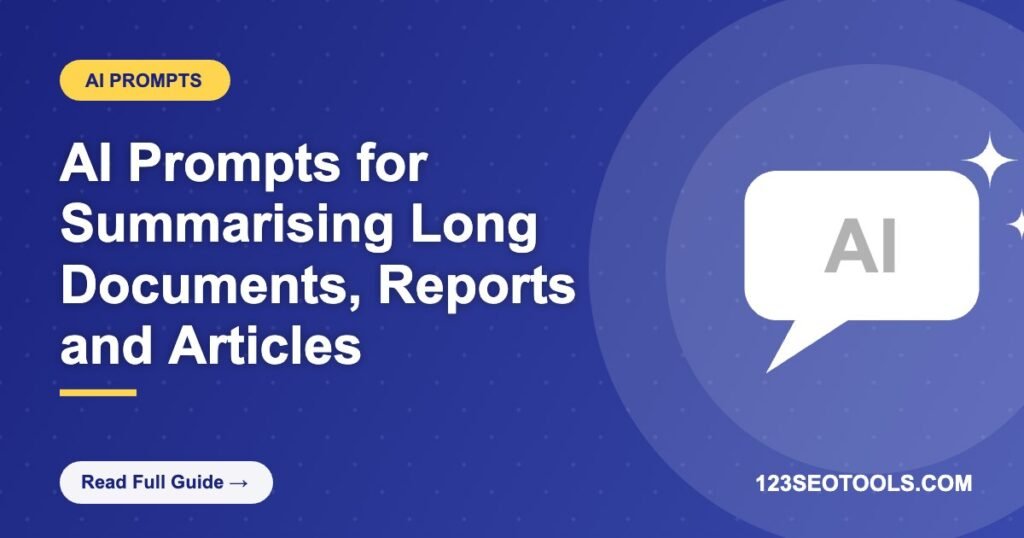 AI Prompts for Summarising Long Documents, Reports and Articles