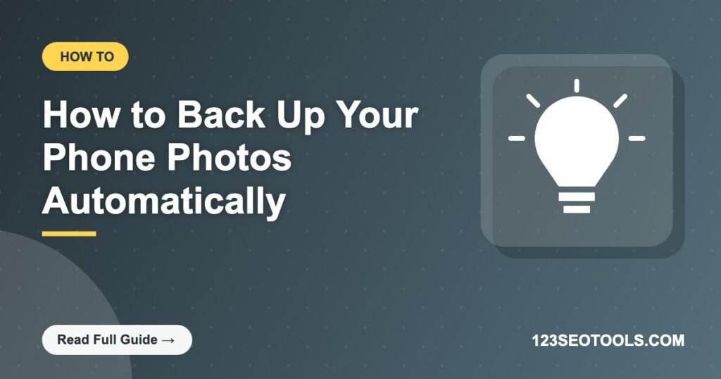 How to Back Up Your Phone Photos Automatically How to Back Up Your Phone Photos Automatically