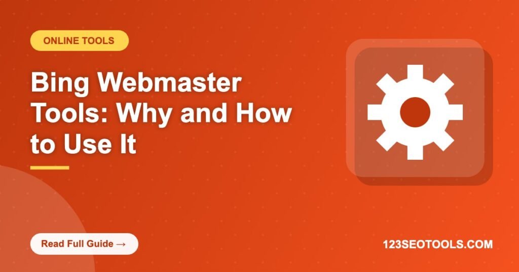 Bing Webmaster Tools: Why and How to Use It Bing Webmaster Tools: Why and How to Use It