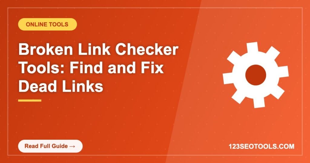 Broken Link Checker Tools: Find and Fix Dead Links Broken Link Checker Tools: Find and Fix Dead Links