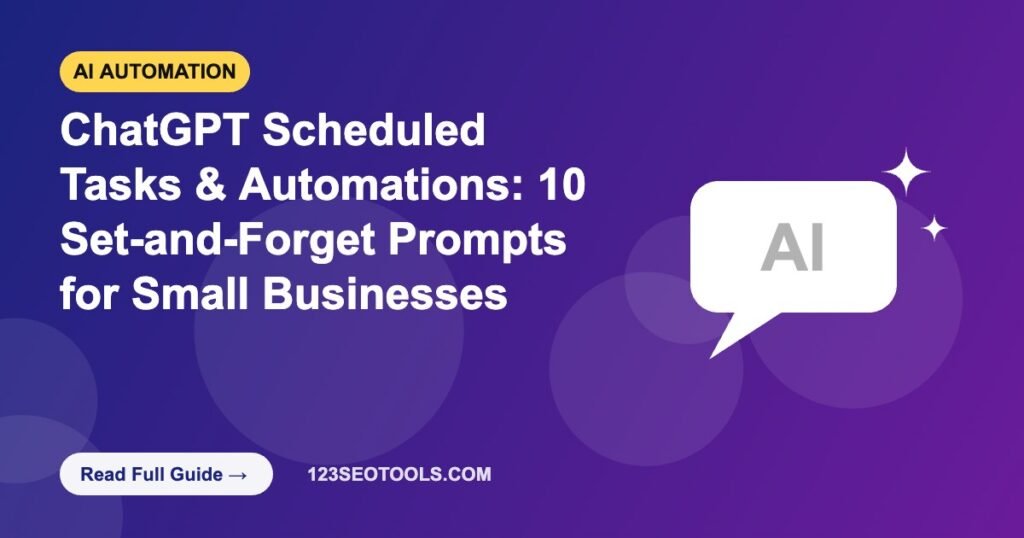 ChatGPT Scheduled Tasks & Automations: 10 Set-and-Forget Prompts for Small Businesses