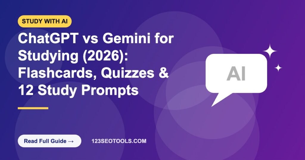 ChatGPT vs Gemini for Studying (2026): Flashcards, Quizzes & 12 Study Prompts