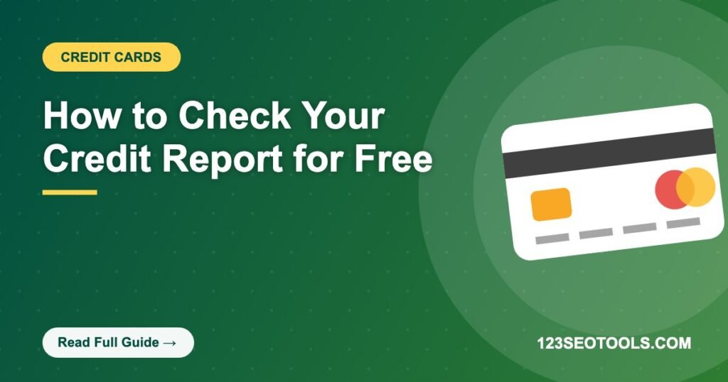 How to Check Your Credit Report for Free