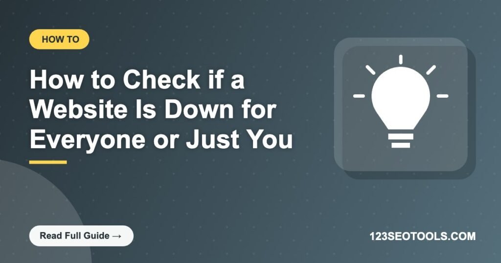 How to Check if a Website Is Down for Everyone or Just You How to Check if a Website Is Down for Everyone or Just You