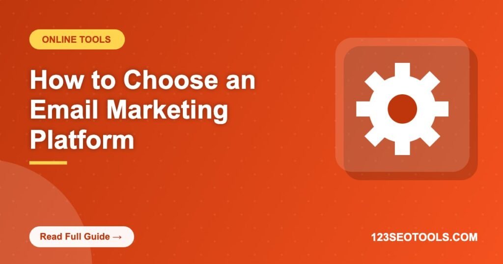 How to Choose an Email Marketing Platform