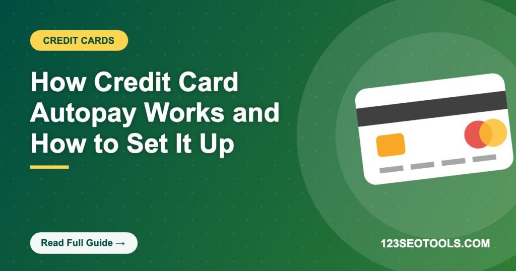 How Credit Card Autopay Works and How to Set It Up