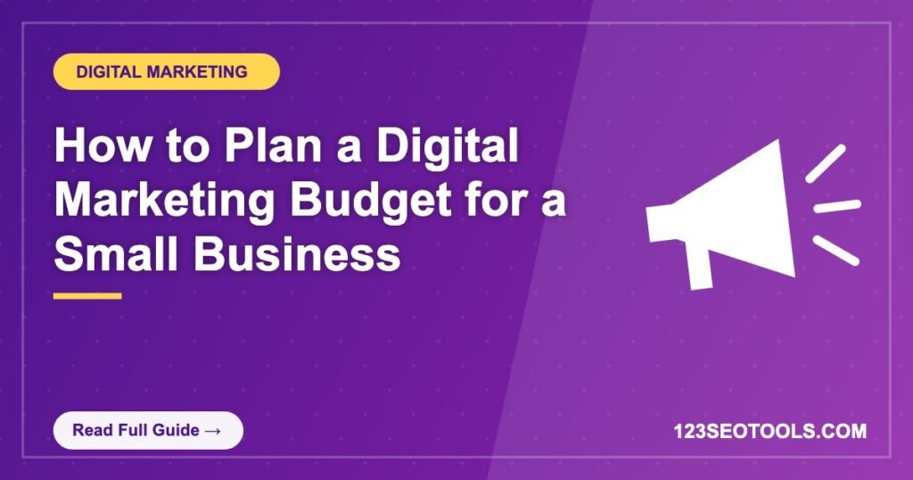 How to Plan a Digital Marketing Budget for a Small Business