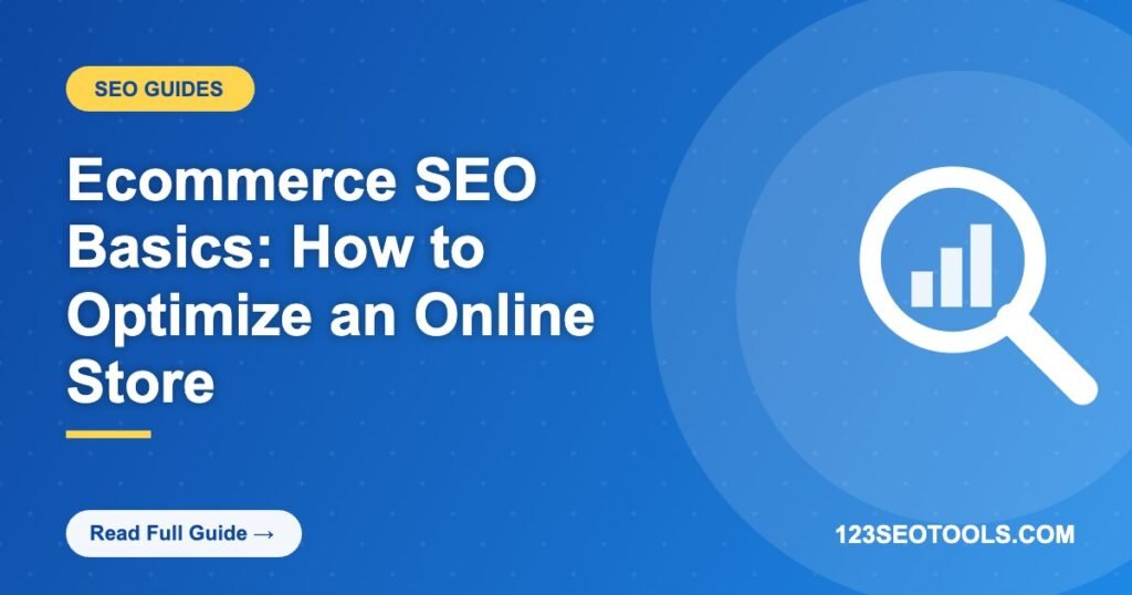 Ecommerce SEO Basics: How to Optimize an Online Store Ecommerce SEO Basics: How to Optimize an Online Store