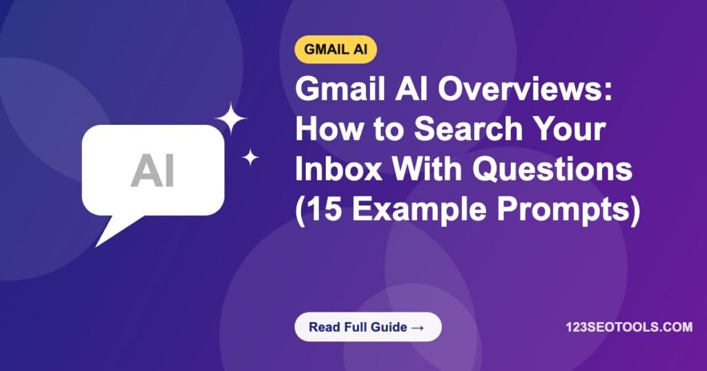 Gmail AI Overviews: How to Search Your Inbox With Questions (15 Example Prompts)