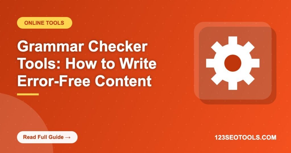 Grammar Checker Tools: How to Write Error-Free Content Grammar Checker Tools: How to Write Error-Free Content