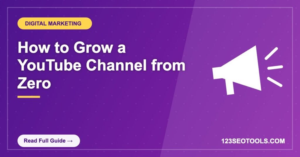 How to Grow a YouTube Channel from Zero