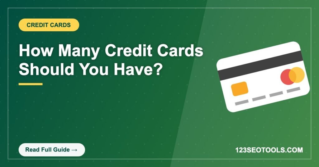 How Many Credit Cards Should You Have?