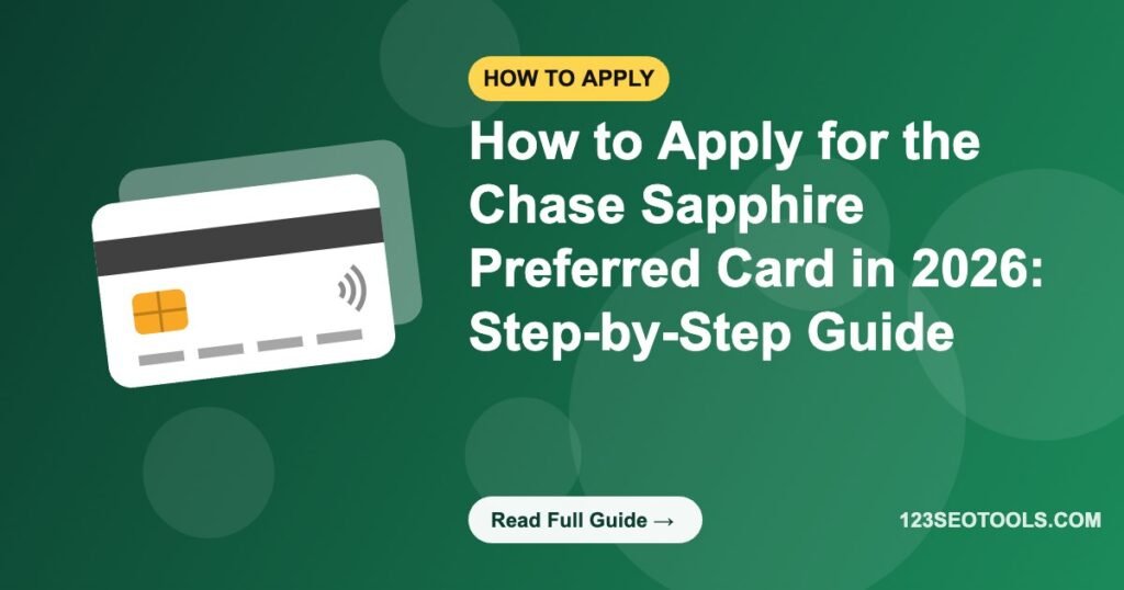 How to Apply for the Chase Sapphire Preferred Card in 2026: Step-by-Step Guide