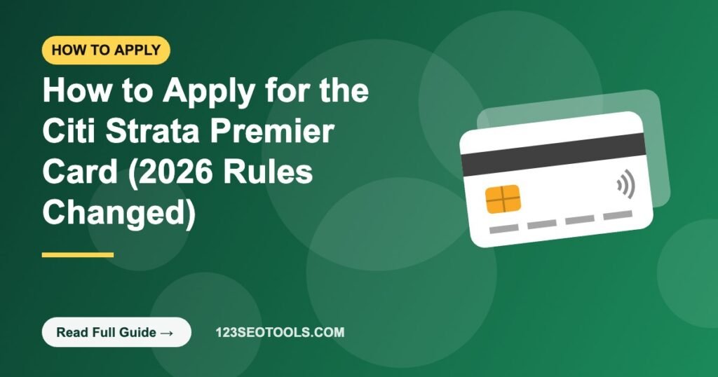 How to Apply for the Citi Strata Premier Card (2026 Rules Changed)