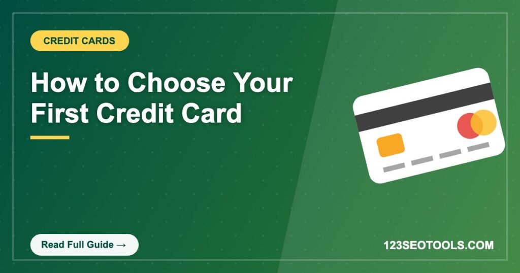 How to Choose Your First Credit Card
