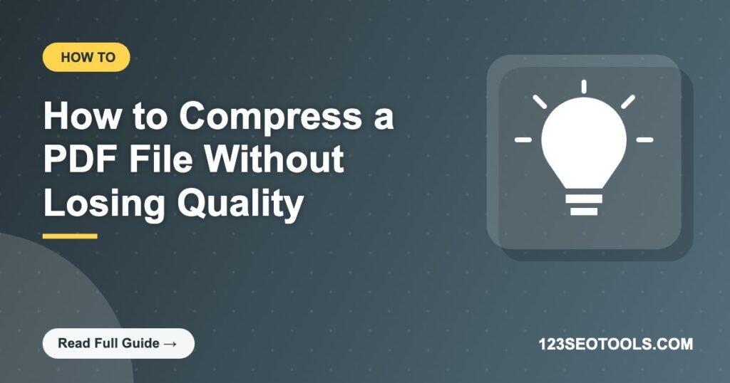 How to Compress a PDF File Without Losing Quality