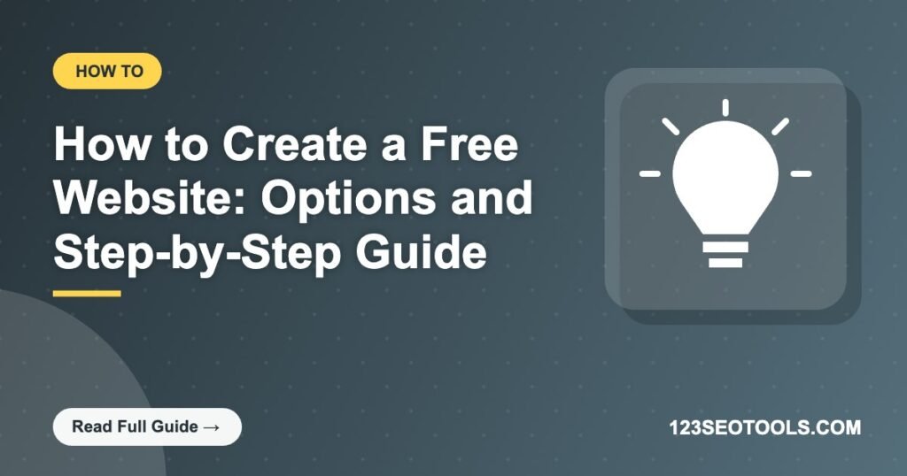 How to Create a Free Website: Options and Step-by-Step Guide