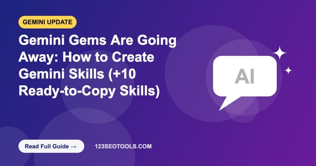 Gemini Gems Are Going Away: How to Create Gemini Skills (+10 Ready-to-Copy Skills)