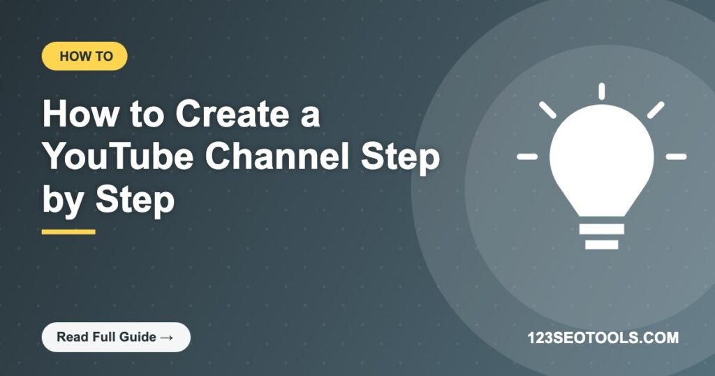 How to Create a YouTube Channel Step by Step