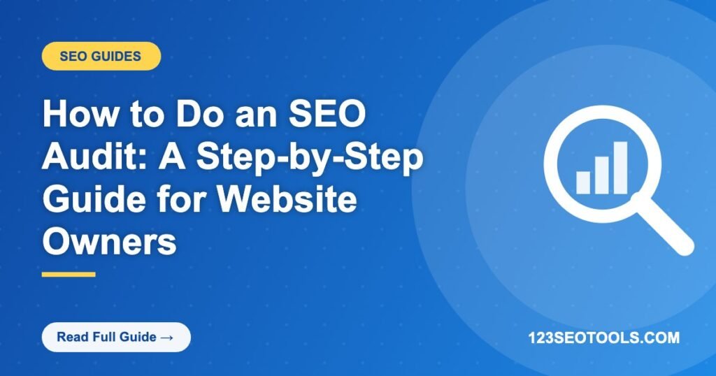 How to Do an SEO Audit: A Step-by-Step Guide for Website Owners
