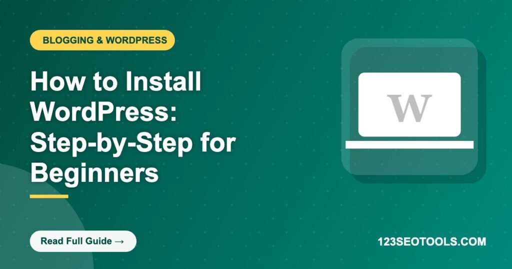 How to Install WordPress: Step-by-Step for Beginners