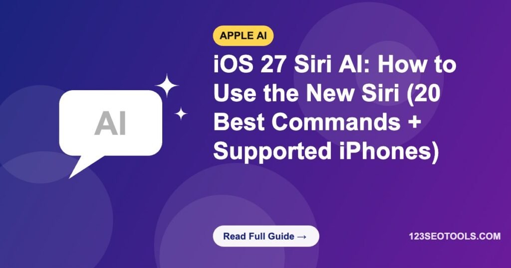 iOS 27 Siri AI: How to Use the New Siri (20 Best Commands + Supported iPhones)