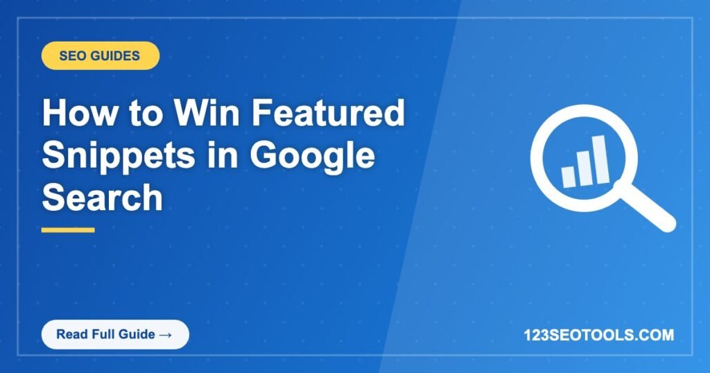 How to Win Featured Snippets in Google Search
