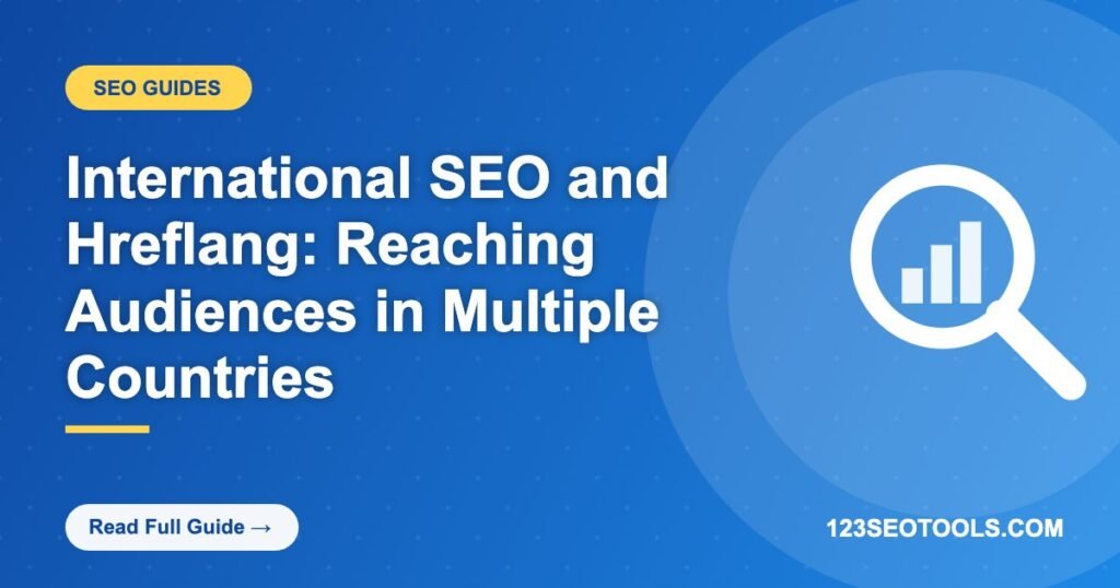 International SEO and Hreflang: Reaching Audiences in Multiple Countries
