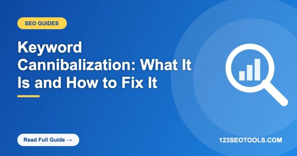 Keyword Cannibalization: What It Is and How to Fix It Keyword Cannibalization: What It Is and How to Fix It