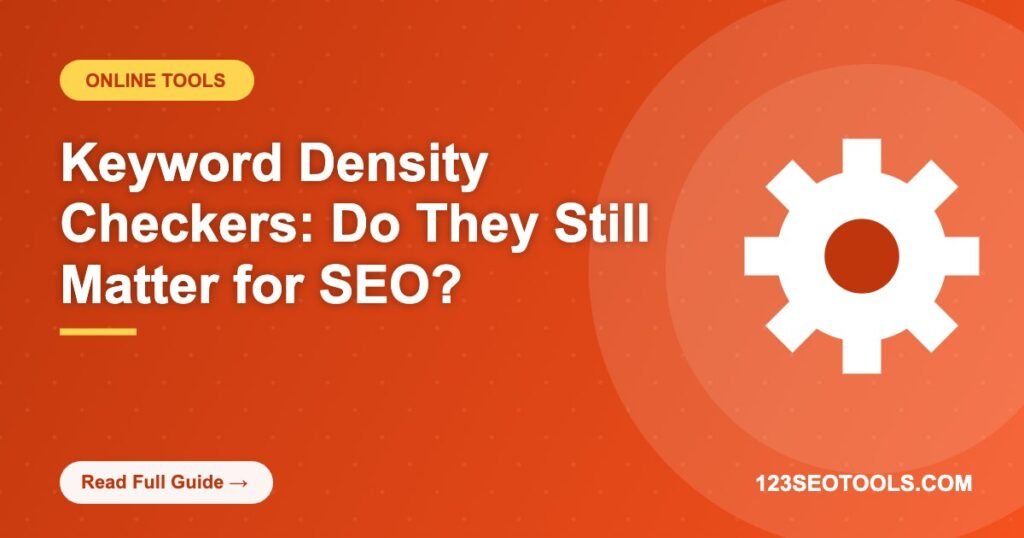 Keyword Density Checkers: Do They Still Matter for SEO? Keyword Density Checkers: Do They Still Matter for SEO?
