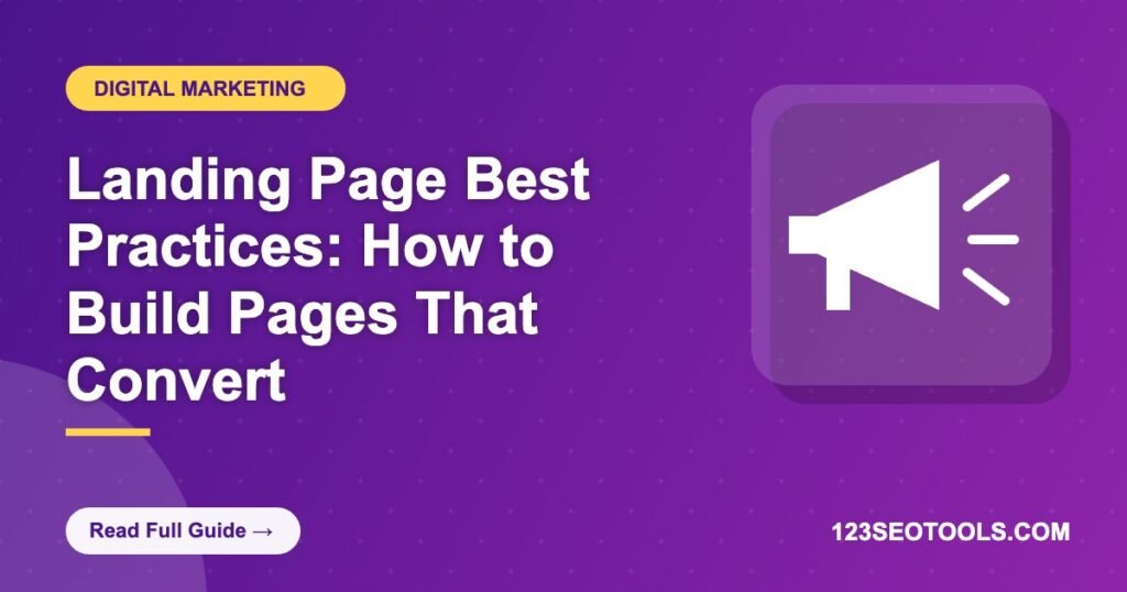Landing Page Best Practices: How to Build Pages That Convert