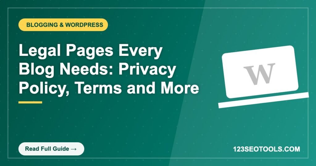 Legal Pages Every Blog Needs: Privacy Policy, Terms and More
