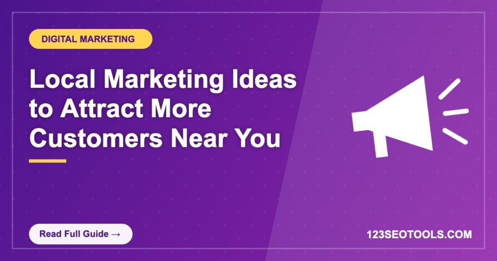 Local Marketing Ideas to Attract More Customers Near You Local Marketing Ideas to Attract More Customers Near You
