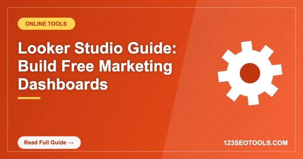 Looker Studio Guide: Build Free Marketing Dashboards