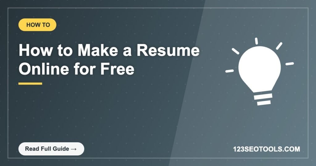 How to Make a Resume Online for Free How to Make a Resume Online for Free