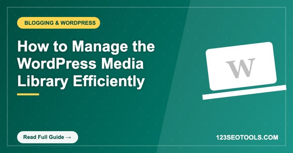 How to Manage the WordPress Media Library Efficiently How to Manage the WordPress Media Library Efficiently