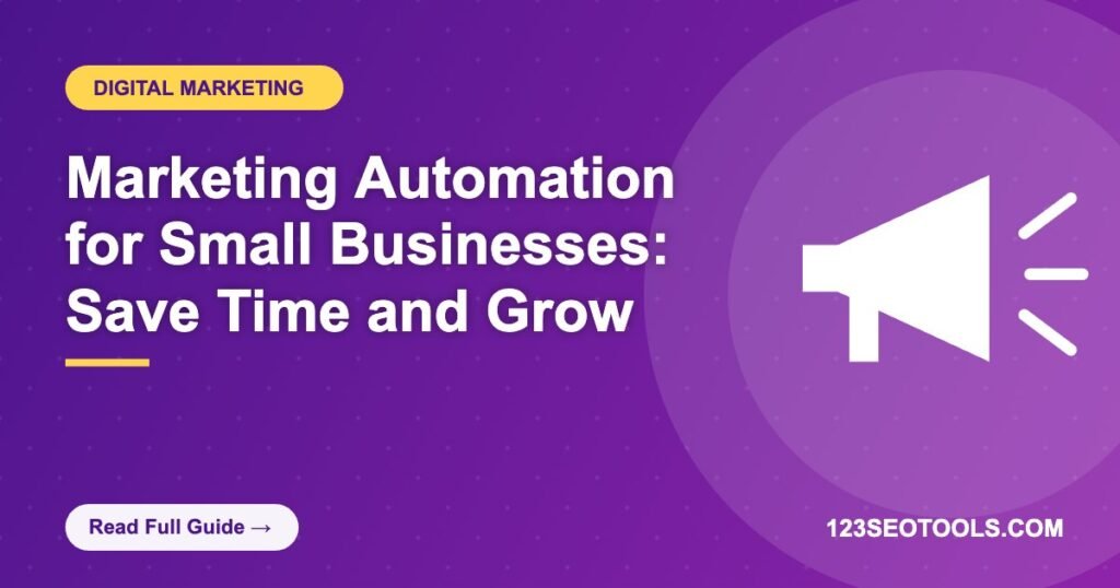 Marketing Automation for Small Businesses: Save Time and Grow Marketing Automation for Small Businesses: Save Time and Grow