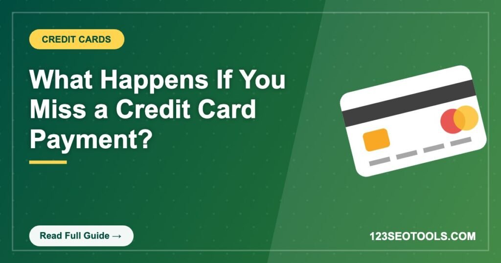 What Happens If You Miss a Credit Card Payment?